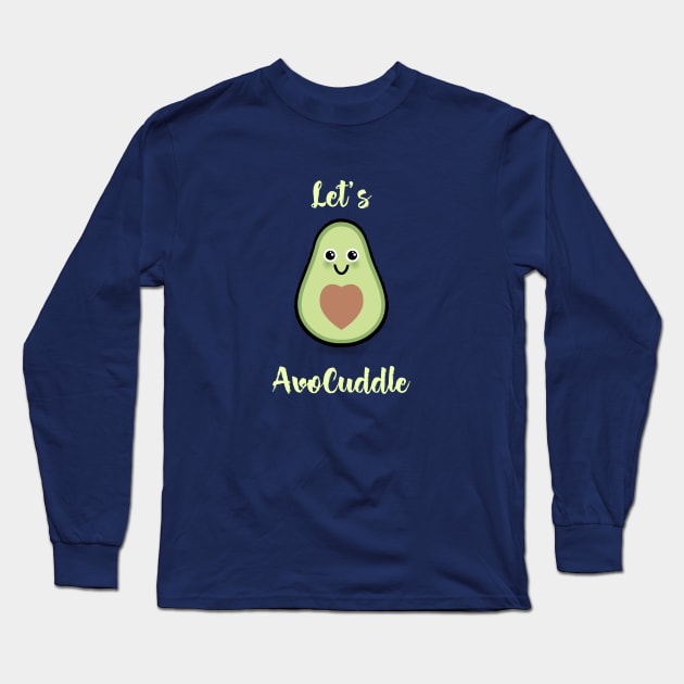 Let's AvoCuddle Long Sleeve T-Shirt by High Altitude